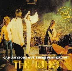 The Who : Can Anybody Out there Play the Drums ?
